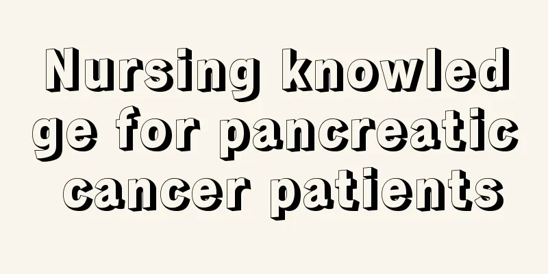 Nursing knowledge for pancreatic cancer patients