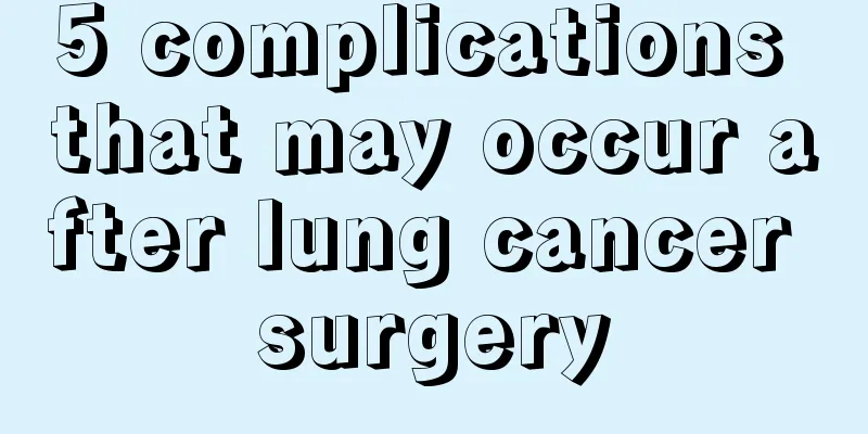 5 complications that may occur after lung cancer surgery