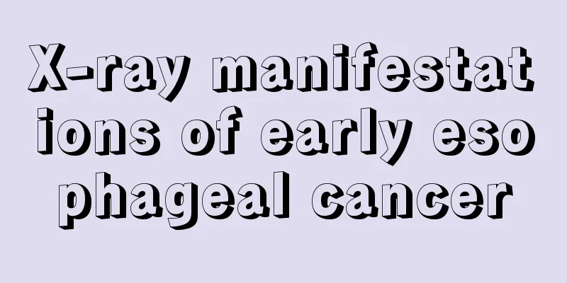 X-ray manifestations of early esophageal cancer