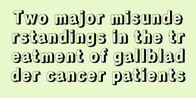 Two major misunderstandings in the treatment of gallbladder cancer patients