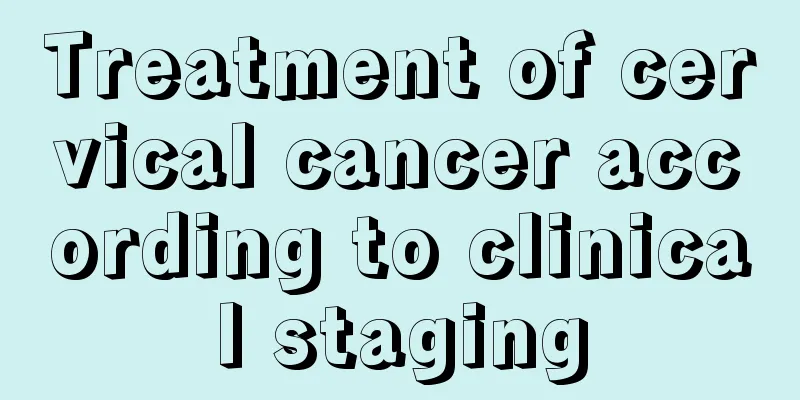 Treatment of cervical cancer according to clinical staging
