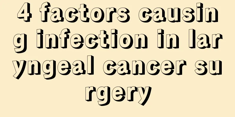 4 factors causing infection in laryngeal cancer surgery