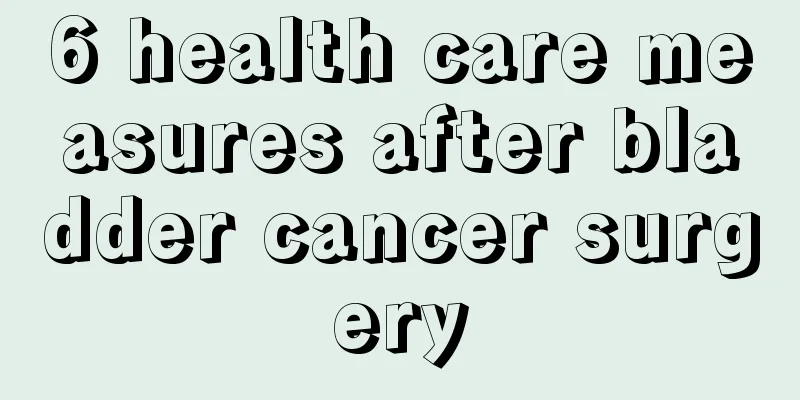 6 health care measures after bladder cancer surgery