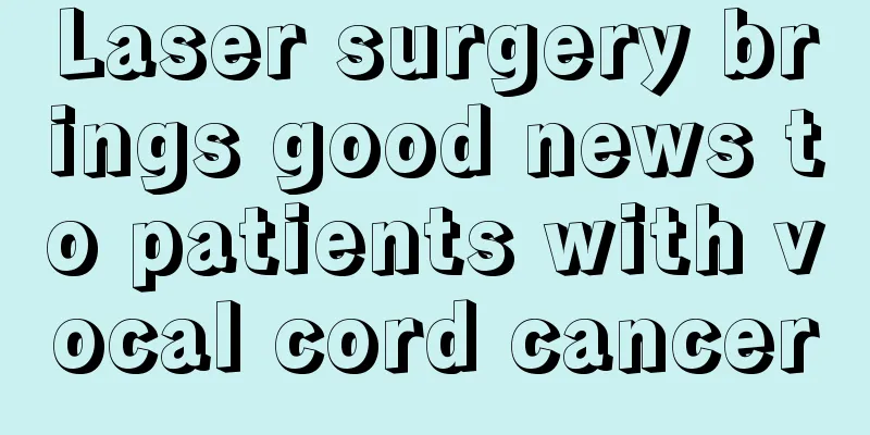 Laser surgery brings good news to patients with vocal cord cancer
