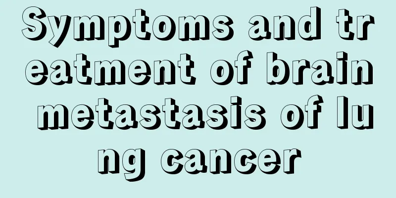 Symptoms and treatment of brain metastasis of lung cancer