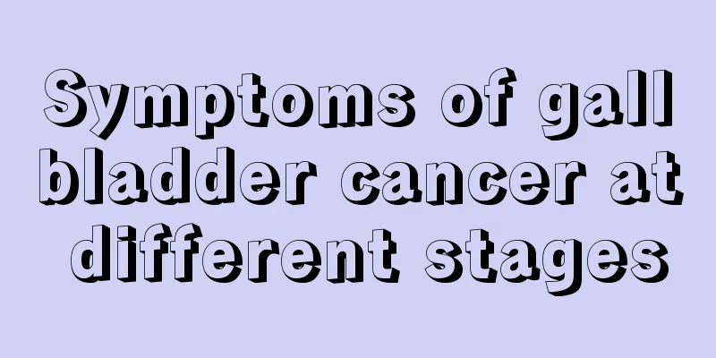 Symptoms of gallbladder cancer at different stages
