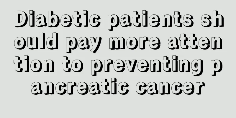 Diabetic patients should pay more attention to preventing pancreatic cancer