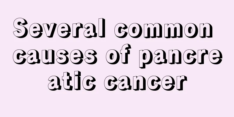 Several common causes of pancreatic cancer