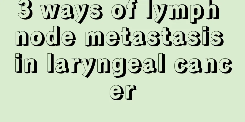 3 ways of lymph node metastasis in laryngeal cancer