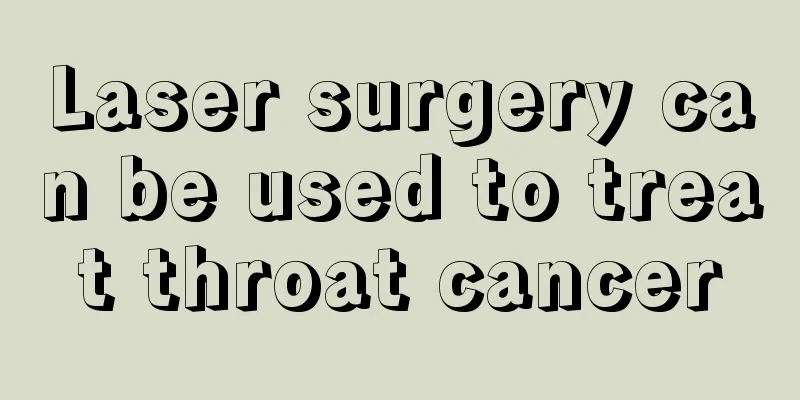 Laser surgery can be used to treat throat cancer