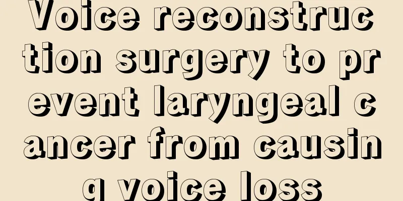 Voice reconstruction surgery to prevent laryngeal cancer from causing voice loss