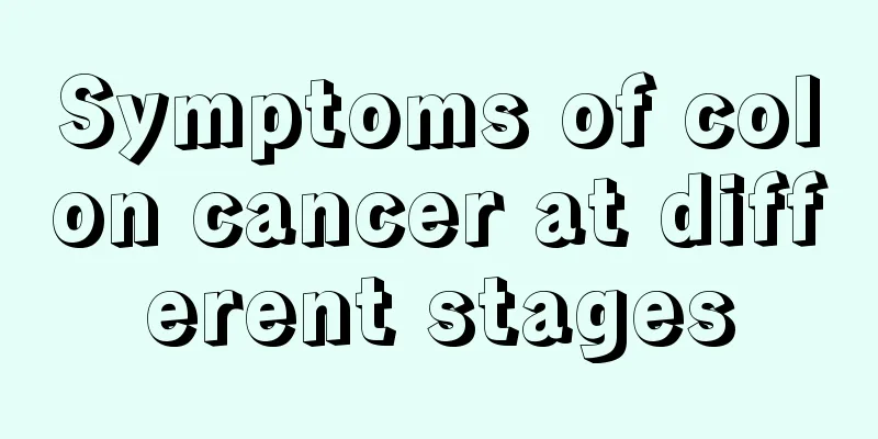 Symptoms of colon cancer at different stages