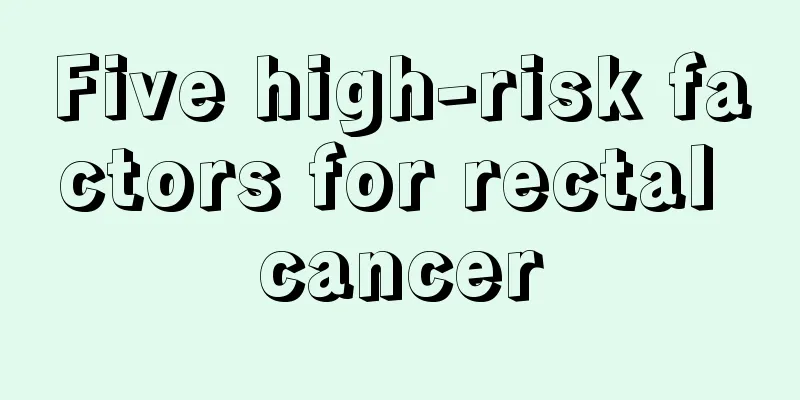 Five high-risk factors for rectal cancer