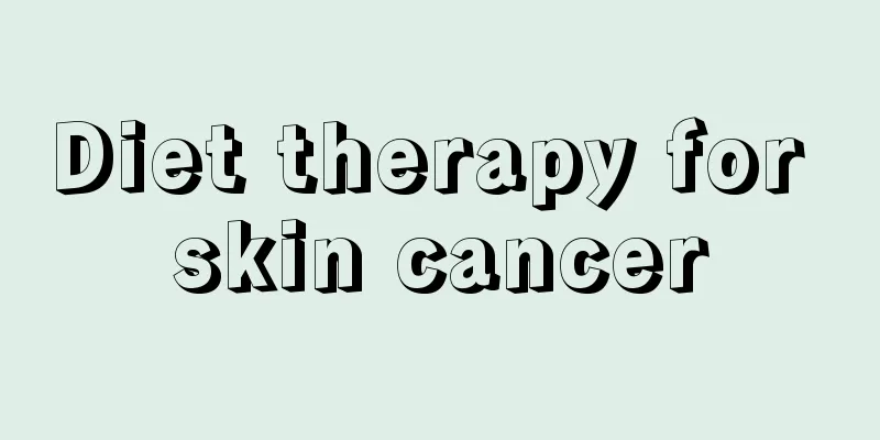 Diet therapy for skin cancer