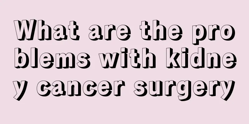 What are the problems with kidney cancer surgery
