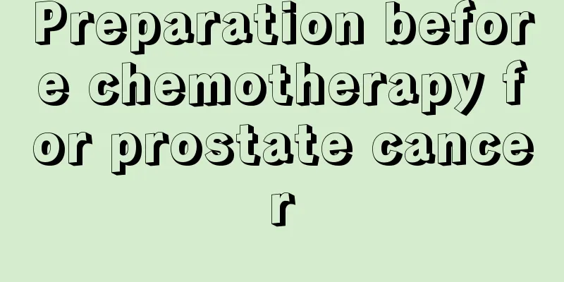 Preparation before chemotherapy for prostate cancer