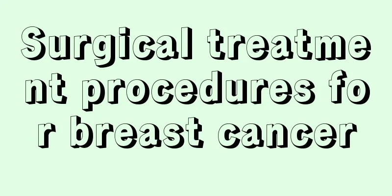 Surgical treatment procedures for breast cancer
