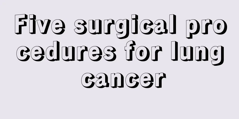 Five surgical procedures for lung cancer