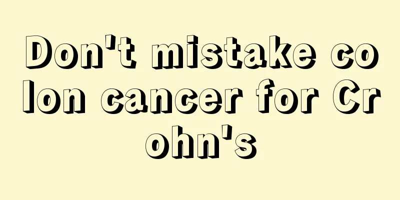 Don't mistake colon cancer for Crohn's