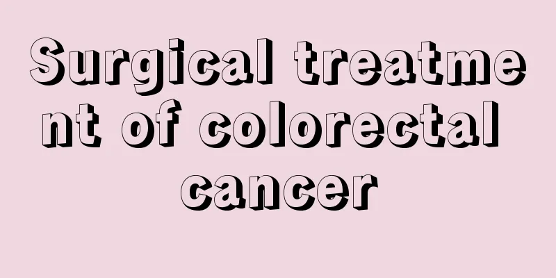 Surgical treatment of colorectal cancer