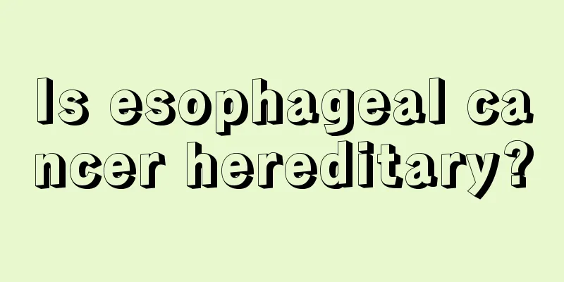 Is esophageal cancer hereditary?