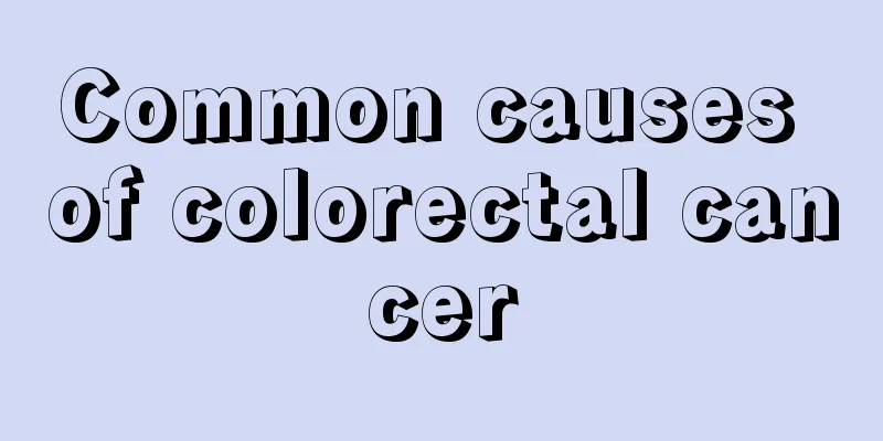 Common causes of colorectal cancer