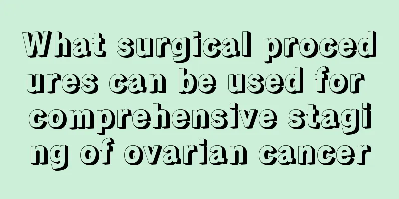 What surgical procedures can be used for comprehensive staging of ovarian cancer