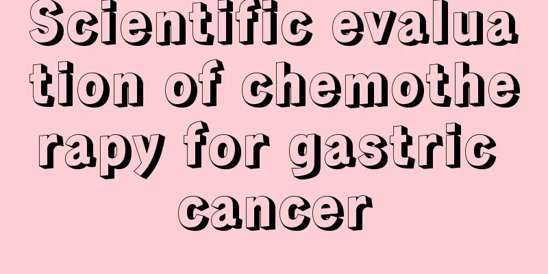 Scientific evaluation of chemotherapy for gastric cancer