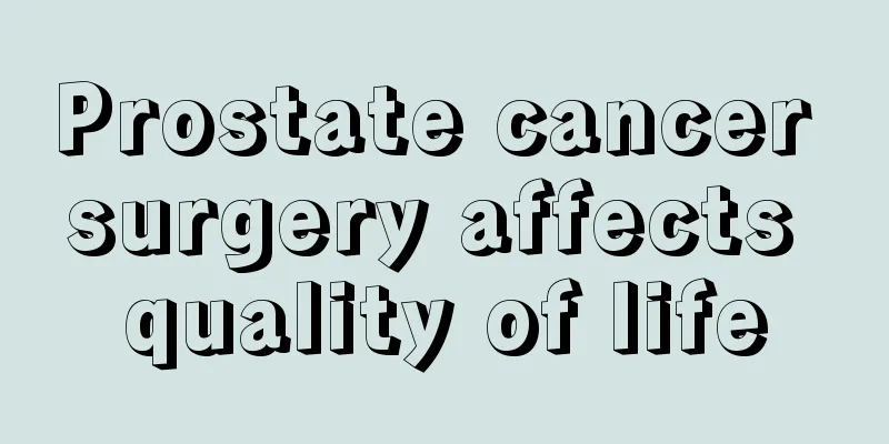 Prostate cancer surgery affects quality of life
