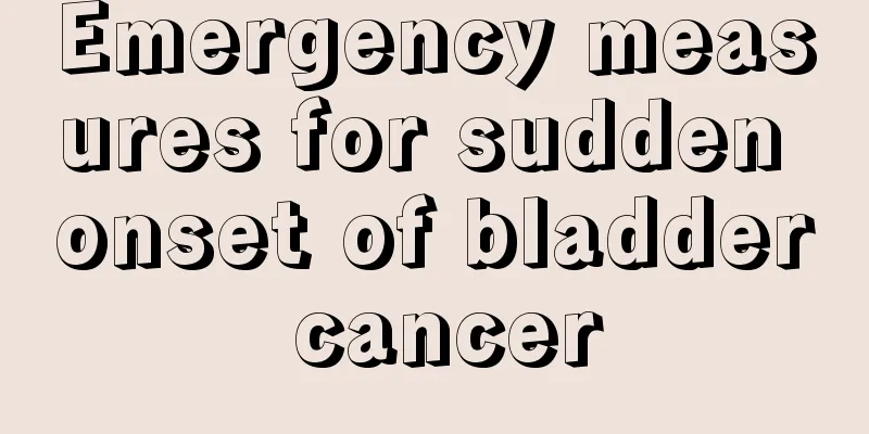 Emergency measures for sudden onset of bladder cancer