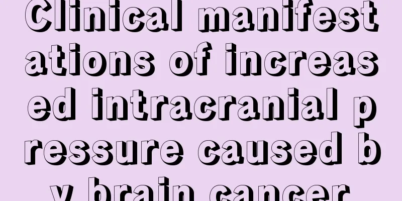 Clinical manifestations of increased intracranial pressure caused by brain cancer