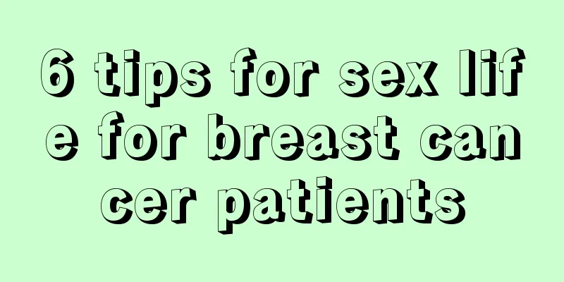 6 tips for sex life for breast cancer patients