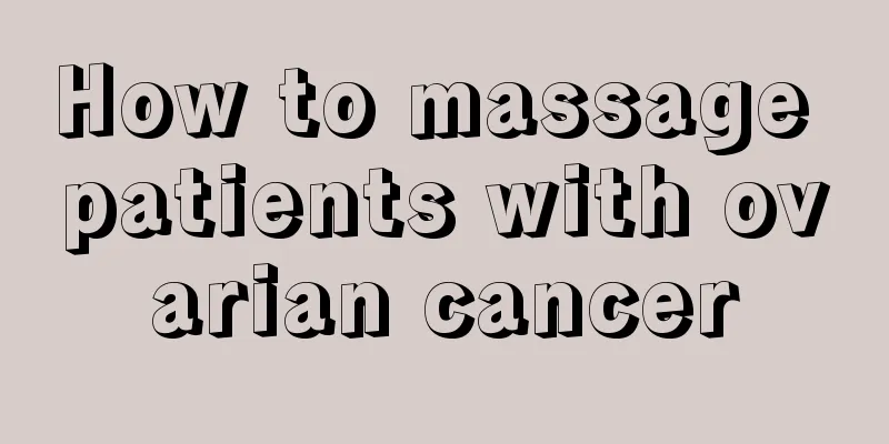 How to massage patients with ovarian cancer