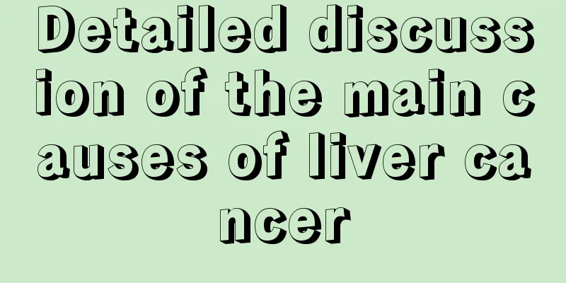 Detailed discussion of the main causes of liver cancer