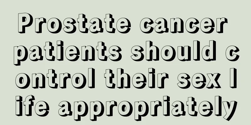 Prostate cancer patients should control their sex life appropriately