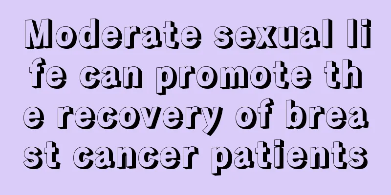 Moderate sexual life can promote the recovery of breast cancer patients