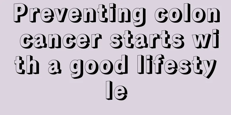 Preventing colon cancer starts with a good lifestyle