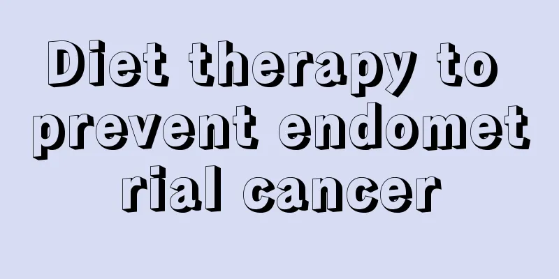 Diet therapy to prevent endometrial cancer