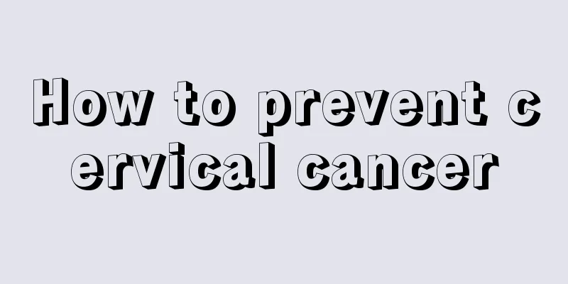 How to prevent cervical cancer