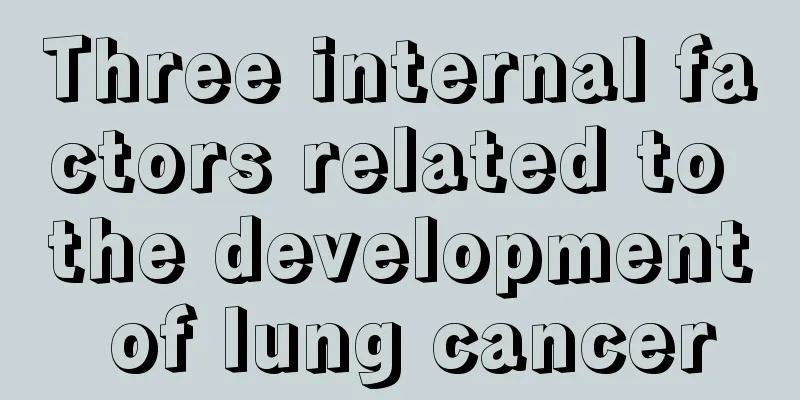 Three internal factors related to the development of lung cancer