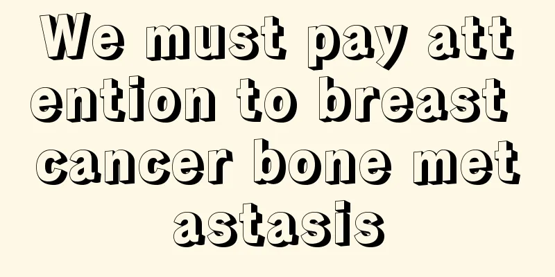 We must pay attention to breast cancer bone metastasis