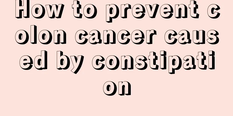 How to prevent colon cancer caused by constipation