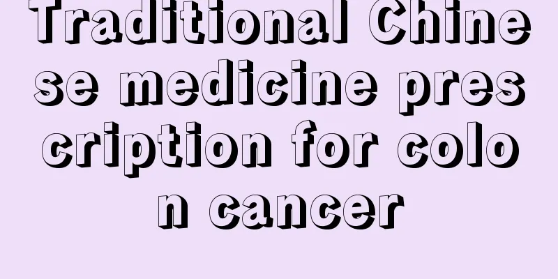 Traditional Chinese medicine prescription for colon cancer