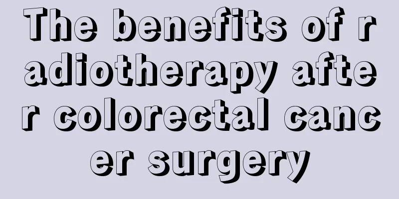 The benefits of radiotherapy after colorectal cancer surgery