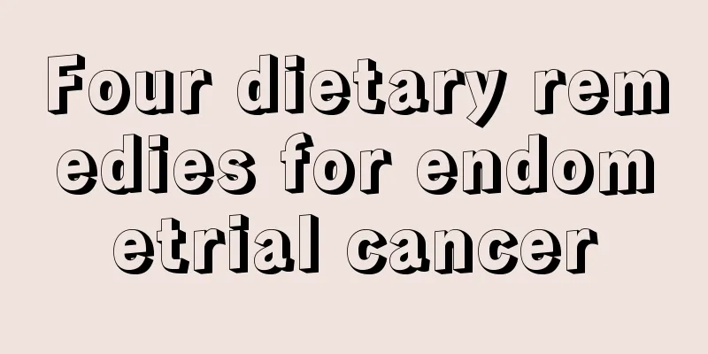 Four dietary remedies for endometrial cancer