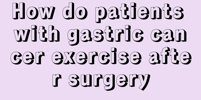 How do patients with gastric cancer exercise after surgery