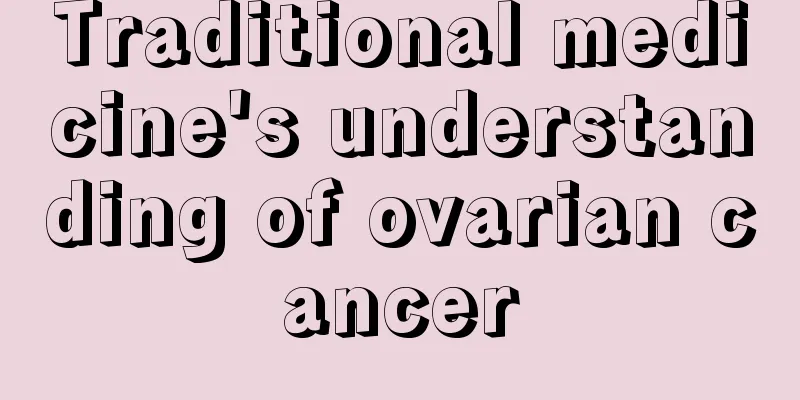 Traditional medicine's understanding of ovarian cancer