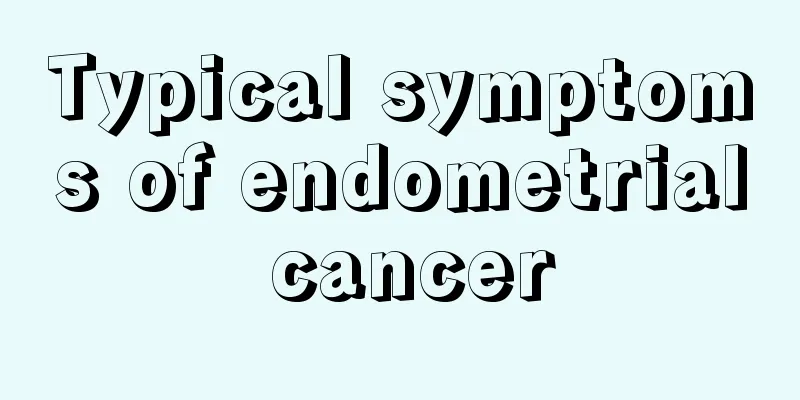 Typical symptoms of endometrial cancer