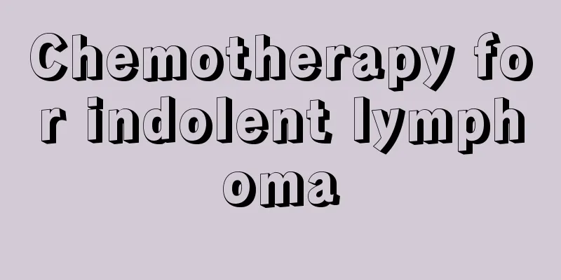 Chemotherapy for indolent lymphoma
