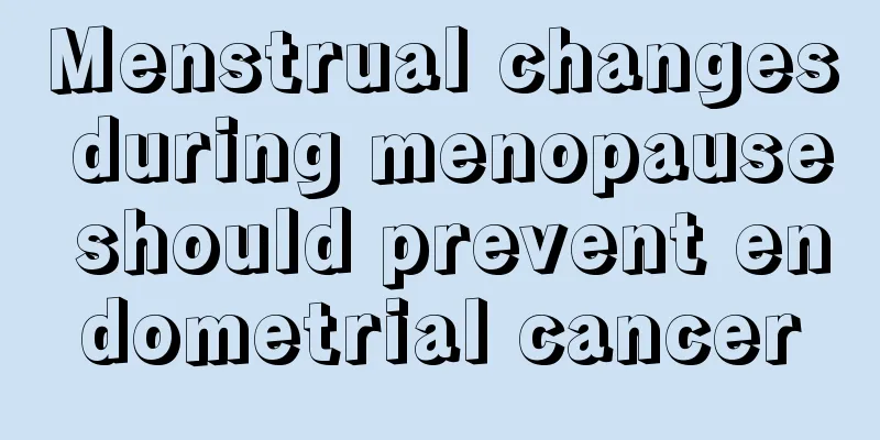 Menstrual changes during menopause should prevent endometrial cancer
